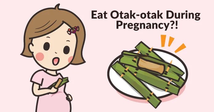 Pregnancy Food: No Otal-otak